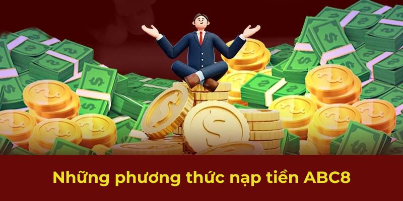 Những phương thức nạp tiền ABC8